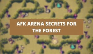 AFK Arena Secrets for the Forest