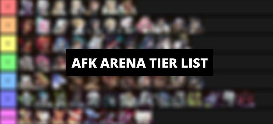 AFK Arena Tier list