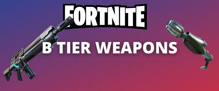 B Tier Weapon List