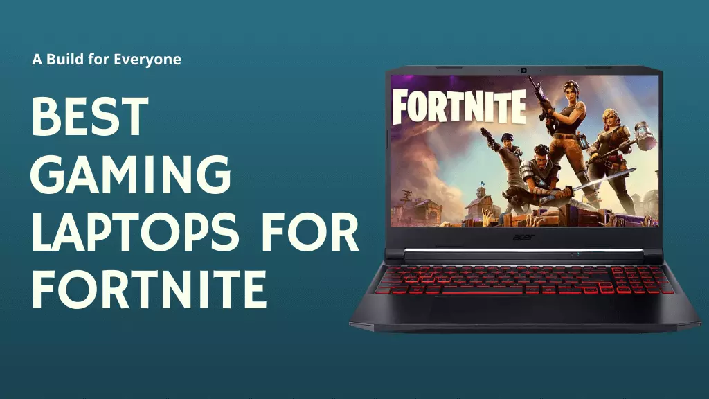 Best Gaming Laptops for Fortnite