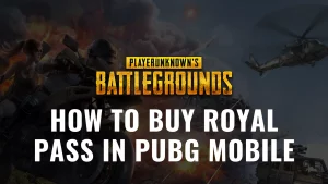 How to Buy Royal Pass in Pubg Mobile