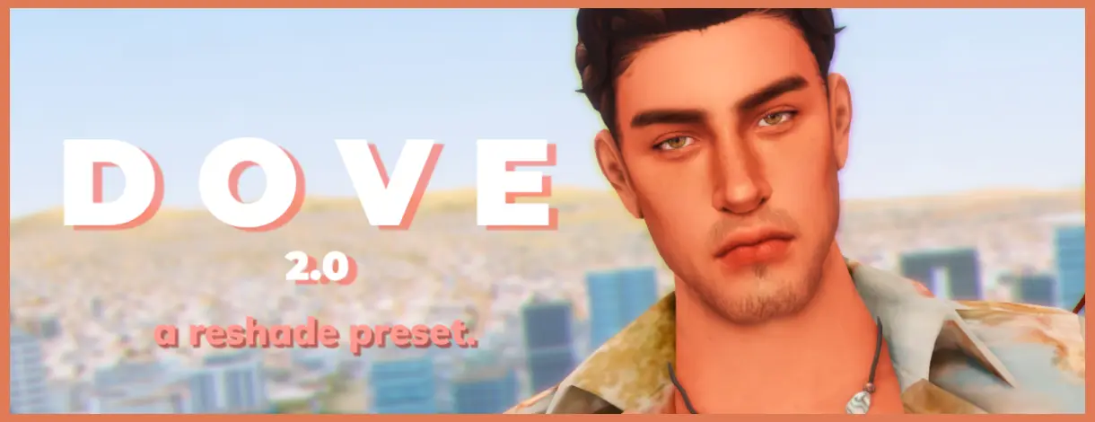 Dove 2.0 Sims 4 Reshade Preset by kindlespice